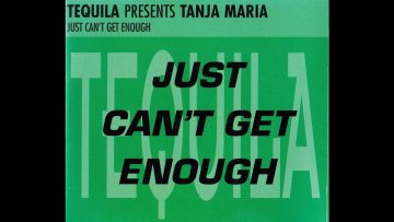 Tequila Presents Tanja Maria – Just Cant Get Enough