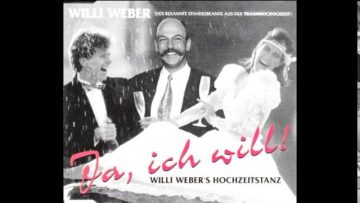 Willi Weber – Ja, ich will ! ( Der Standesbeamte aus Traumhochzeit )