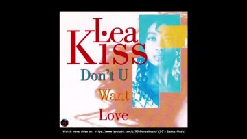 Lea Kiss – Dont U Want Love (Euro-Android Energy Remix) (90s Dance Music) ✅