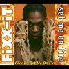 MC Fixx It – Set Me On Fire (Extended Version)