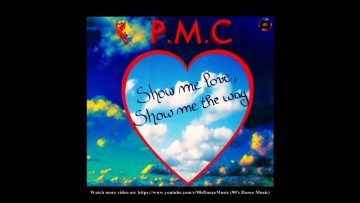 P.M.C – Show Me Love, Show Me The Way (Shaft Mix) (90s Dance Music) ✅