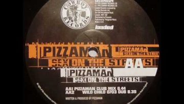 Pizzaman – Sex On The Streets (Pizzaman Club Mix)