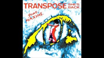 Transpose feat. Maxime – Shes Back (Maxi Version)