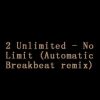 2 UNLIMITED – no limit (automatic breakbeat remix)