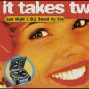 It Takes Two – Last Night A D J Saved My Life (7 Inch Edit)