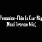 X-Pression-This Is Our Night (Maxi Trance Mix)