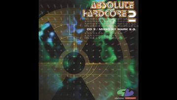 Absolute Hardcore 2 – CD3 Mixed by Mark E.G [Full Album]