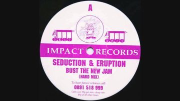 Seduction and Eruption – Bust The New Jam (Hard Mix)