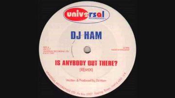 DJ Ham – Is Anybody Out There? (Remix)