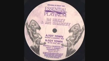 DJ Hixxy and MC Sharkey – Toy Town (In Ya Face Mix)