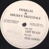 Dougal and Mickey Skeedale – Got To Go