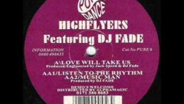 Highflyers Dj Fade Love will take us