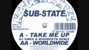 SUB-STATE – TAKE ME UP (VIBES and WISHDOKTA REMIX)