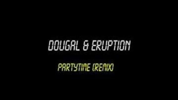 Dougal and Eruption – Partytime