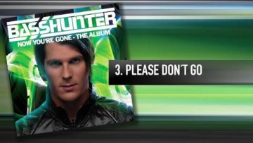3. Basshunter – Please Dont Go