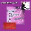 SUZANN RYE BECAUSE YOU LOVED ME (EXTENDED MIX)(1996)