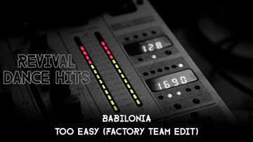 Babilonia – Too Easy (Factory Team Edit) [HQ]
