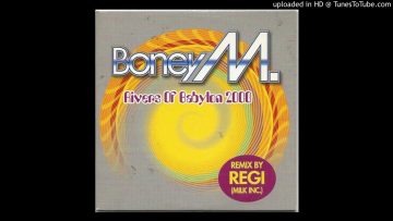 Boney M. – Rivers of Babylon 2000 (Regi/Milk Inc. Remix)
