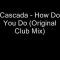 Cascada – How Do You Do (Original Club Mix)