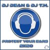 DJ Dean and DJ T.H. – Protect Your Ears 2K20 (DJ Dean Remix Edit)