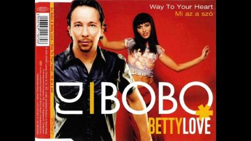 Betty Love – Way To Your Heart(Hun) ft. Dj. Bobo