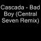 Cascada – Bad Boy (Central Seven Remix)