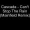 Cascada – Cant Stop The Rain (Mainfield Remix)
