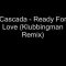 Cascada – Ready For Love (Klubbingman Remix)