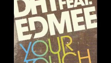 DHT Feat Edmee – Your Touch (Merayah Radio remix)