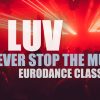 DJ LUV – Ill Never Stop The Music (original version) / EuroDance