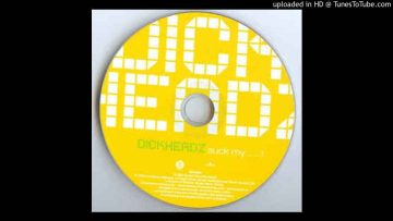 Dickheadz – Suck My….! (X-Rated Club Mix)