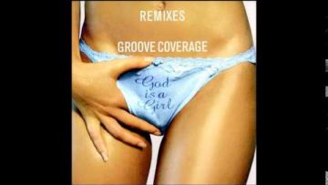 Groove Coverage – God Is A Girl (Plastic Men Remix) [2002]