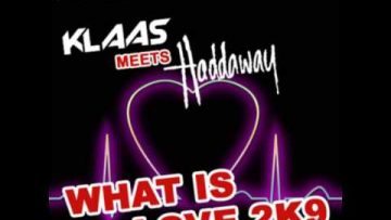 Klaas Meets Haddaway – What Is Love 2K9 (Klaas Club Mix)
