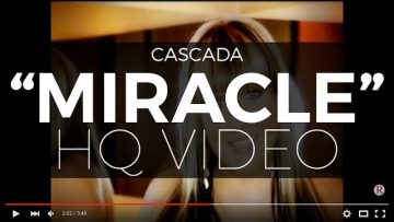 Cascada Miracle (Official Video) (Digitally Remastered – Highest Quality Available)