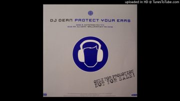 Dj Dean – Protect Your Ears (Extended Mix)