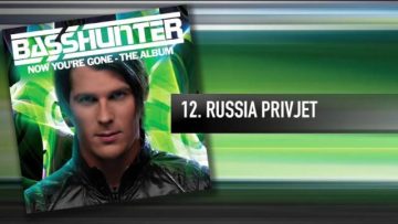 12. Basshunter – Russia Privjet