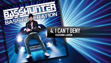 4. Basshunter – I Cant Deny (Feat. Lauren)