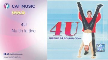 4U – Nu tin la tine