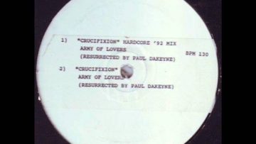 ARMY OF LOVERS Crucifixion Hardcore 92 Mix Paul Dakeyne Re