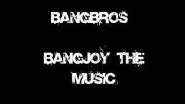Bangbros – Bangjoy the Music