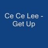 Ce Ce Lee – Get Up