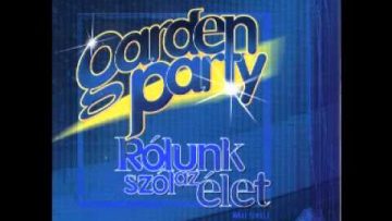 Garden Party – Rólunk Szól Az Élet