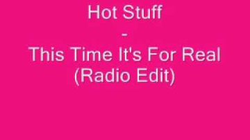 Hot Stuff This Time Its For Real Radio Edit