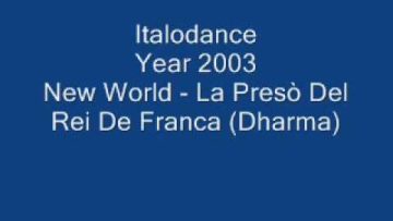 Italodance 2003 – New World – La Presò Del Rei De Franca (Dharma)
