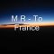 M R To France
