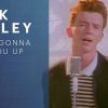 Rick Astley – Never Gonna Give You Up (Video)