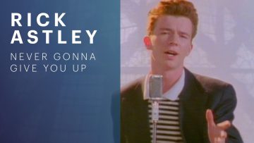 Rick Astley – Never Gonna Give You Up (Video)