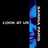 Sarina Paris – Look At Us (A Little Bit Faster Version)