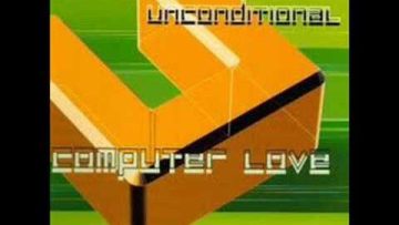 Unconditional – Computer Love