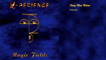 01 Deep Blue Water / X-Perience ~ Magic Fields (Complete Album with Lyrics)